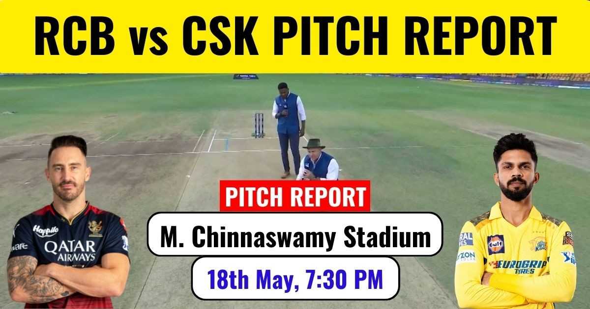 You are currently viewing RCB vs CSK Pitch Report: बारिश कर सकती है परेशान।