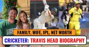 Read more about the article Travis Head Biography in Hindi: जानिए नेट वर्थ, परिवार, और आईपीएल करियर के बारे में।
