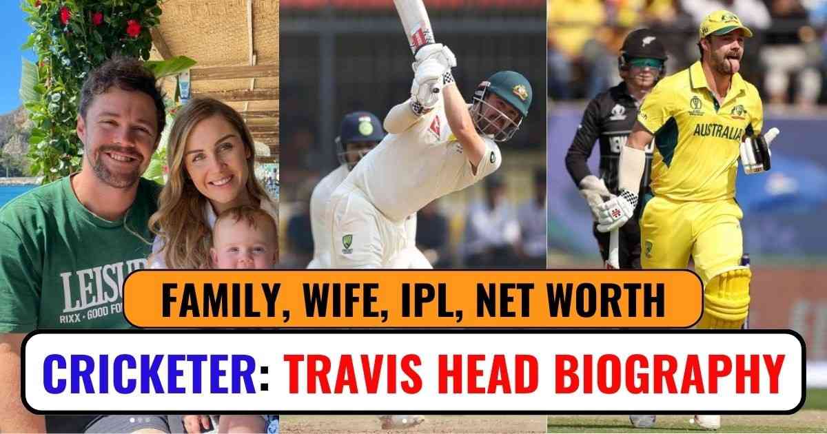 You are currently viewing Travis Head Biography in Hindi: जानिए नेट वर्थ, परिवार, और आईपीएल करियर के बारे में।